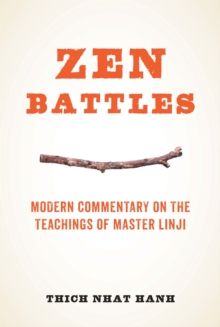 Zen Battles : Modern Commentary on the Teachings of Master Linji