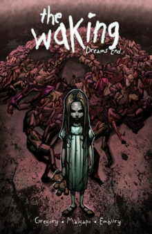 The Waking: Dreams End, Paperback / softback Book The Waking: Dreams End, Paperback / softback Book