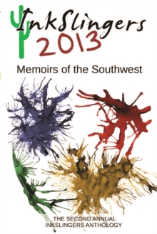 Inkslingers 2013: Memoirs Of The Southwest