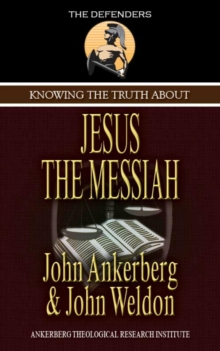 Knowing The Truth About Jesus The Messiah : Knowing The Truth About, #3