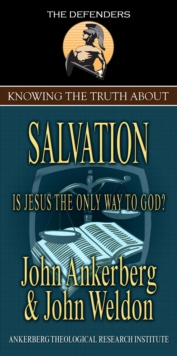 Knowing The Truth About Salvation : Knowing The Truth About, #4