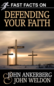 Fast Facts On Defending Your Faith : Fast Facts, #2