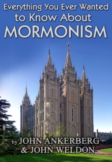 Everything You Ever Wanted To Know About Mormonism