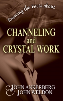 Knowing The Facts About Channeling And Crystal Work : Knowing The Facts, #9