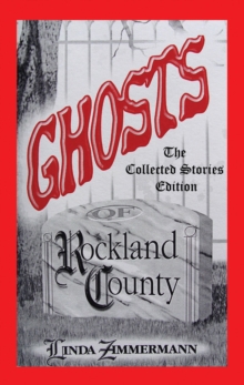 Ghosts of Rockland County: Collected Stories