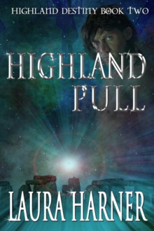 Highland Pull : Highland Destiny, #2