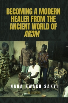 BECOMING A MODERN HEALER FROM THE ANCIENT WORLD OF AK?M