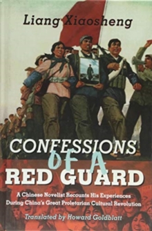 Confessions of a Red Guard : A Memoir, Hardback Book Confessions of a Red Guard : A Memoir, Hardback Book