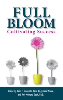 Full Bloom : Cultivating Success