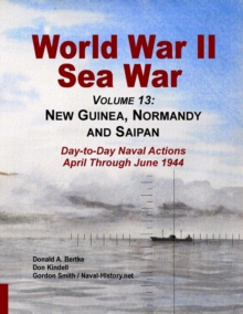 World War II Sea War, Volume 13 : New Guinea, Normandy and Saipan