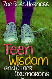 Teen Wisdom And Other Oxymorons