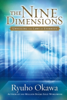 The Nine Dimensions : Unveiling the Laws of Eternity