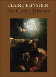 The Clinic, Memory : New and Selected Poems, Paperback / softback Book The Clinic, Memory : New and Selected Poems, Paperback / softback Book