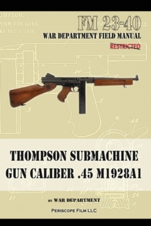 Thompson Submachine Gun Caliber .45 M1928A1