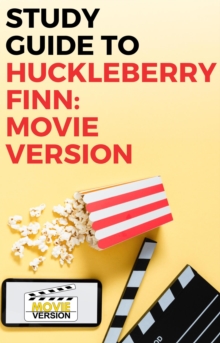 Study Guide to Huckleberry Finn: Movie Version