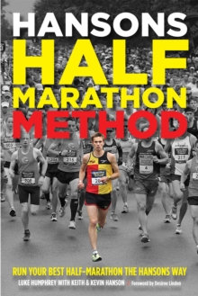 Hansons Half-Marathon Method : Run Your Best Half-Marathon the Hansons Way