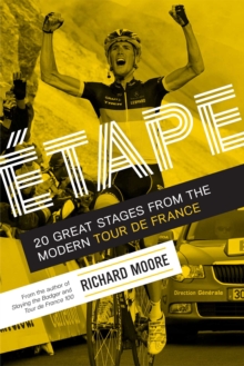 Etape : 20 Great Stages from the Modern Tour de France