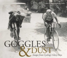 Goggles & Dust : Images from Cycling's Glory Days