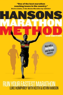 Hansons Marathon Method : Run Your Fastest Marathon the Hansons Way