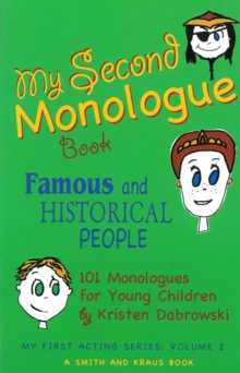 My Second Monologue Book : Famous and Historical People, 101 Monologues for Young Children