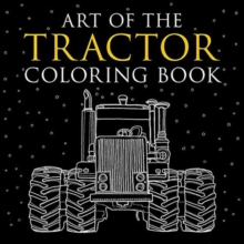 Art of the Tractor Coloring Book, Paperback / softback Book Art of the Tractor Coloring Book, Paperback / softback Book