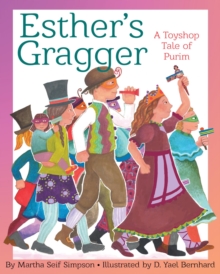 Esther's Gragger : A Toyshop Tale of Purim