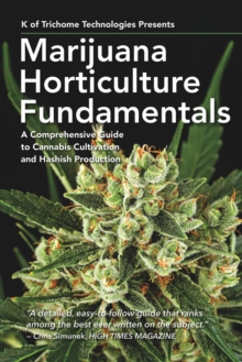 Marijuana Horticulture Fundamentals : A Comprehensive Guide to Cannabis Cultivation and Hashish Production, Paperback Book Marijuana Horticulture Fundamentals : A Comprehensive Guide to Cannabis Cultivation and Hashish Production, Paperback Book