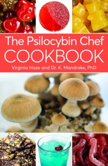 The Psilocybin Chef Cookbook