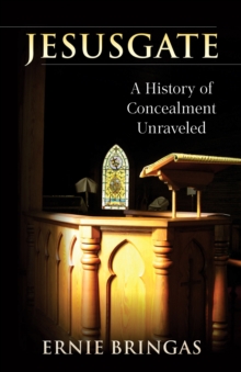 Jesusgate : A History of Concealment Unraveled, Paperback / softback Book Jesusgate : A History of Concealment Unraveled, Paperback / softback Book