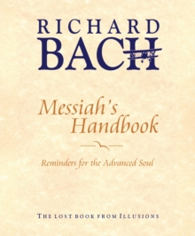 Messiah'S Handbook : Reminders for the Advanced Soul the Lost Book from Illusions, Hardback Book Messiah'S Handbook : Reminders for the Advanced Soul the Lost Book from Illusions, Hardback Book