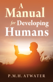 A Manual for Developing Humans, Paperback / softback Book A Manual for Developing Humans, Paperback / softback Book