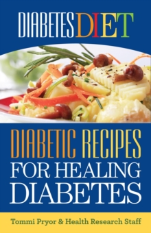 Diabetes Diet: Diabetic Recipes For Healing Diabetes