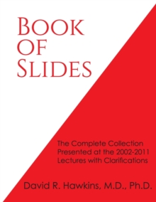 Book of Slides : The Complete Collection Presented at the 2002-2011 Lectures with Clarifications