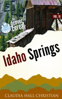 Idaho Springs, Denver Cereal V16 : Denver Cereal, #16