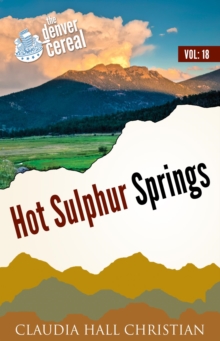 Hot Sulphur Springs, Denver Cereal Volume 18 : Denver Cereal, #18