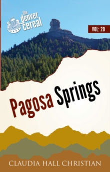 Pagosa Springs, Denver Cereal Volume 20 : Denver Cereal, #20