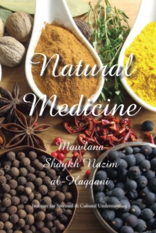 Natural Medicine : Prophetic Medicine - Cure for All Ills