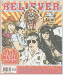 The Believer, Issue 100, Paperback / softback Book The Believer, Issue 100, Paperback / softback Book