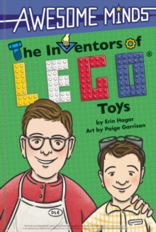 Awesome Minds: The Inventors of LEGO(R) Toys : An Entertaining History about the Creation of LEGO Toys. Educational and Entertaining.