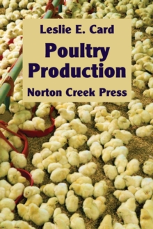 Poultry Production : The Practice and Science of Chickens