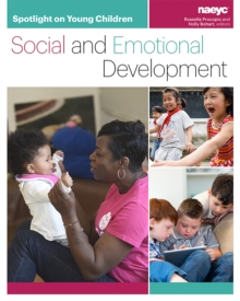 Spotlight on Young Children : Social and Emotional Development, Paperback / softback Book Spotlight on Young Children : Social and Emotional Development, Paperback / softback Book
