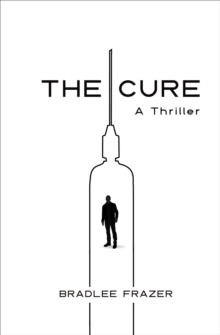 The Cure : A Thriller