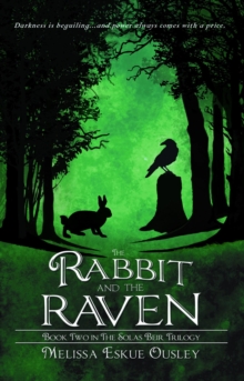 Rabbit And The Raven: Book Two In The Solas Beir Trilogy : The Solas Beir Trilogy, #2