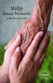 Midlife Senior Moments, At The Danville Center