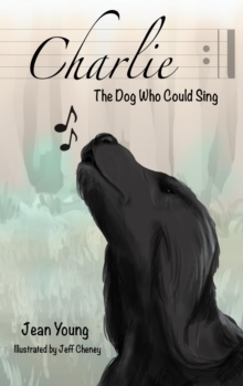 Charlie, The Dog Who Could Sing