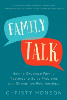 Family Talk : How to Organize Family Meetings to Solve Problems and Strengthen Relationships