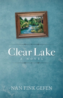 Clear Lake : A Novel