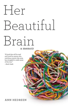 Her Beautiful Brain : A Memoir