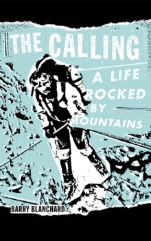 The Calling : A Life Rocked by Mountains