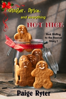 Ginger, Spice, And Everything Not Nice : Rick Shilling To The Rescue, #1